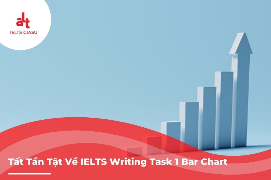 Hướng dẫn cách viết writing Task 1 bar chart chi tiết